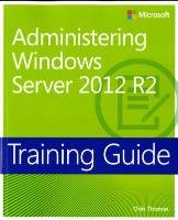 Administering Windows Server (R) 2012 R2 Thomas Orin