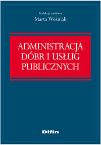 Administracja dóbr i usług publicznych Woźniak Marta