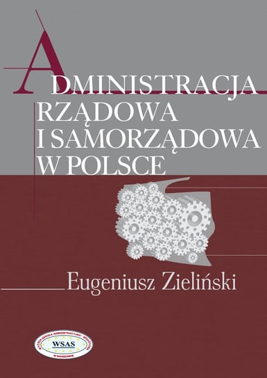 Administracja rządowa i samorządowa w Polsce Zieliński Eugeniusz