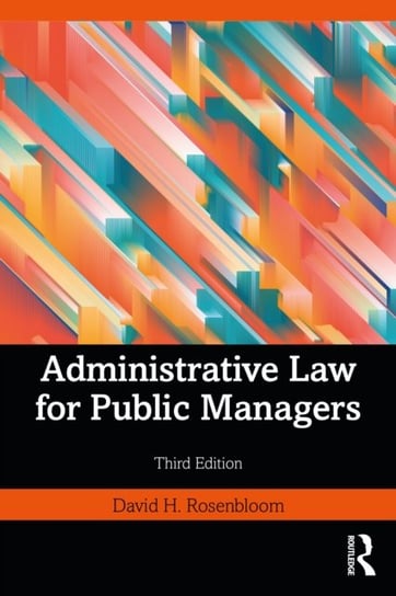 Administrative Law for Public Managers David H. Rosenbloom