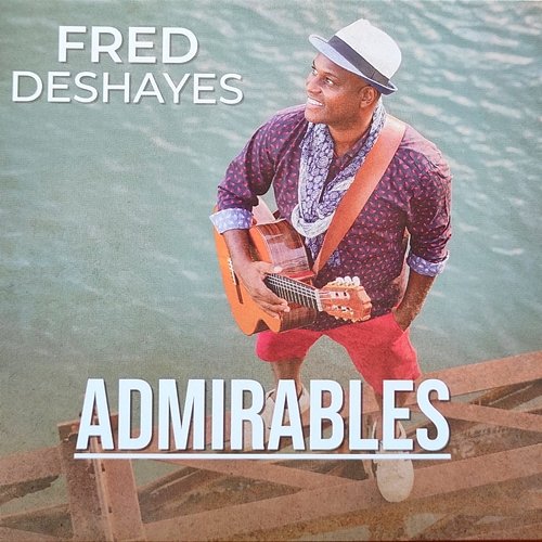Admirables Fred Deshayes