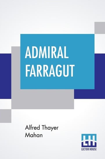 Admiral Farragut Mahan Alfred Thayer