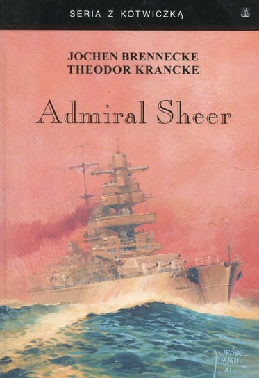 Admiral Sheer. Krążownik dwóch oceanów Brennecke Jochen, Krancke Theodor