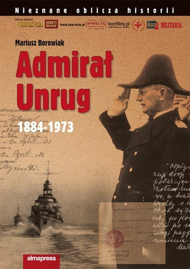 Admirał Unrug 1884-1973 Borowiak Mariusz