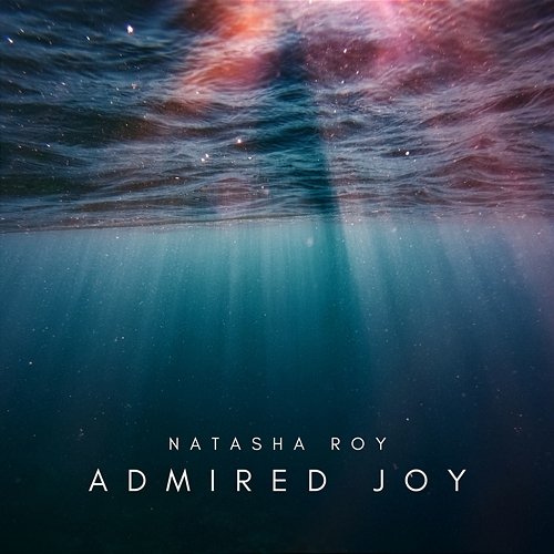 Admired joy Natasha Roy