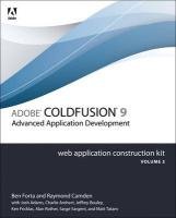 Adobe Coldfusion 9 Web Application Construction Kit, Volume 3: Advanced Application Development Forta Ben
