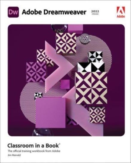 Adobe Dreamweaver Classroom in a Book (2022 release) James Maivald