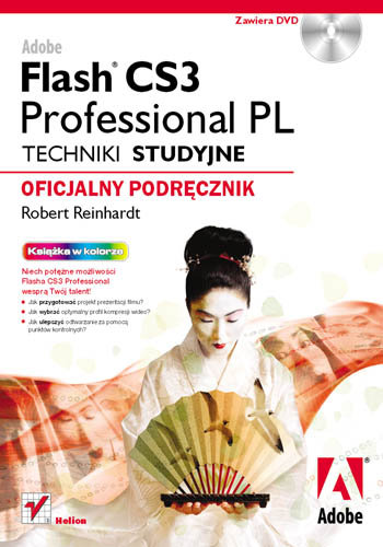 Adobe Flash CS3 Professional PL. Techniki studyjne. Oficjalny podręcznik + DVD Reinhardt Robert
