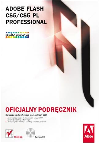 Adobe Flash CS5/CS5 PL Professional. Oficjalny podręcznik Opracowanie zbiorowe