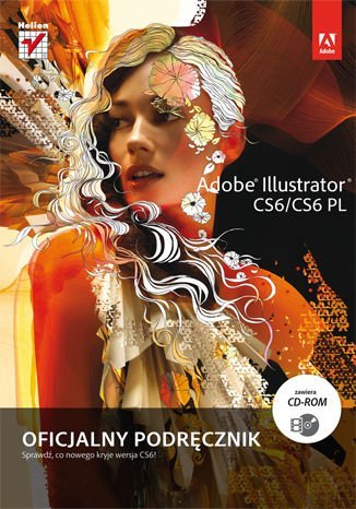 Adobe Illustrator CS6/CS6 PL. Oficjalny podręcznik Opracowanie zbiorowe