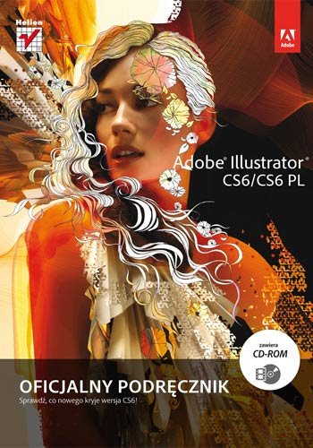 Adobe Illustrator CS6/CS6 PL. Oficjalny podręcznik + CD Opracowanie zbiorowe