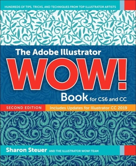 Adobe Illustrator WOW! Book for CS6 and CC, The Steuer Sharon