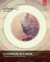 Adobe Indesign CC Classroom in a Book (2014 Release) Anton Kelly Kordes, Cruise John