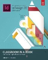 Adobe InDesign CC Classroom in a Book (2015 release) Anton Kelly Kordes, Cruise John