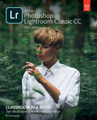 Adobe Lightroom CC Classroom in a Book (2019 Release) Evans John