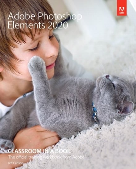 Adobe Photoshop Elements 2020 Classroom in a Book Carlson Jeff