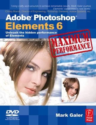 Adobe Photoshop Elements 6 Maximum Performance Galer Mark