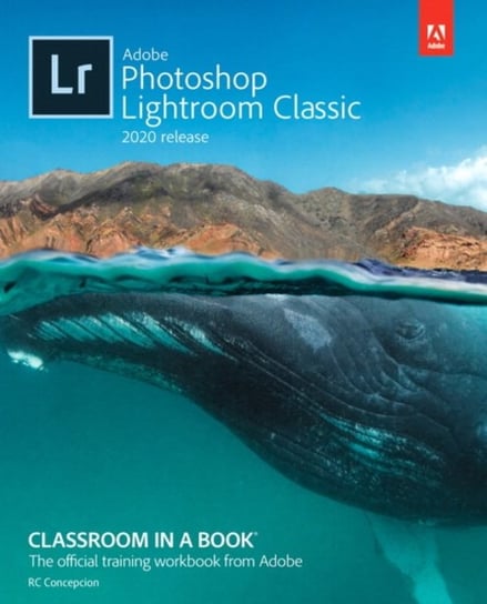 Adobe Photoshop Lightroom Classic Classroom in a Book (2020 release) Concepcion Rafael