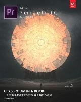 Adobe Premiere Pro CC Classroom in a Book (2017 release) Jago Maxim