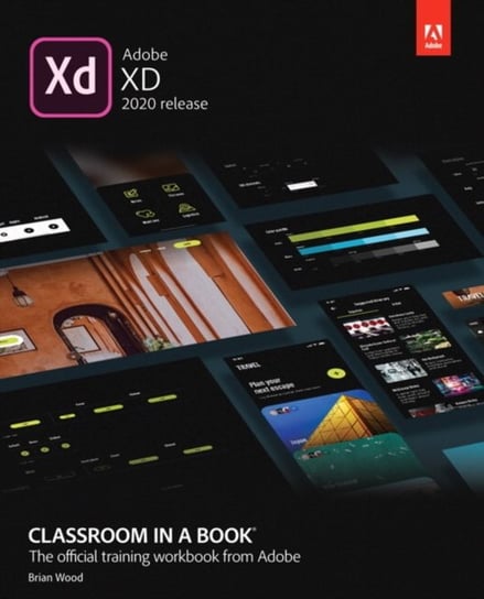 Adobe XD Classroom in a Book (2020 release) Wood Brian