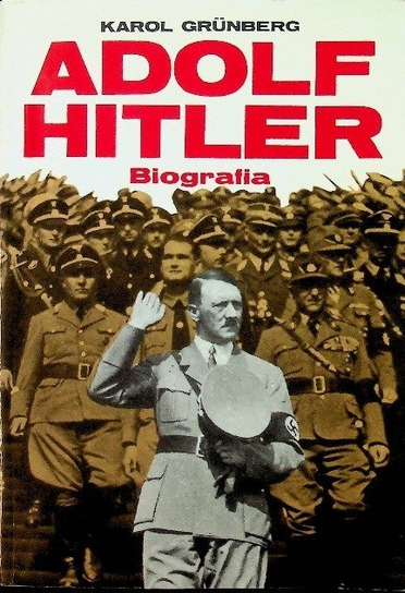 Adolf Hitler biografia - Grunberg Karol | Książka w Empik