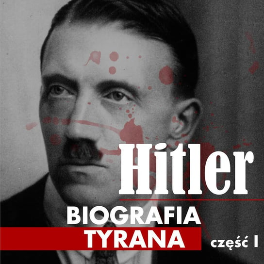 Adolf Hitler. Biografia tyrana. Część 1 Heinz Alfred Heinz