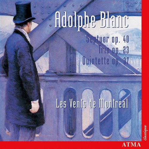 Adolphe Blanc: Septuor Trio Quintette no 2 Les Vents de Montréal, André Moisan