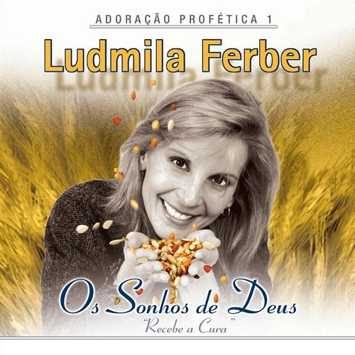 Adoração Profética: Os Sonhos de Deus Ludmila Ferber
