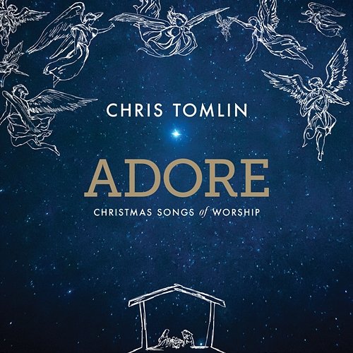 Adore: Christmas Songs Of Worship Chris Tomlin