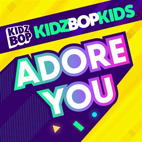 Adore You Kidz Bop Kids