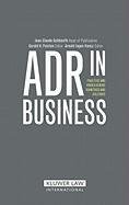 Adr in Business: Practies and Issues Across Countries and Cultures Goldsmith Jean-Claude, Ingen-Housz Arnold, Pointon Gerald