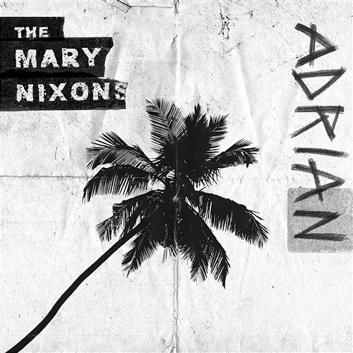 Adrian The Mary Nixons
