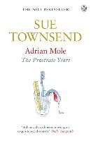 Adrian Mole: The Prostrate Years Townsend Sue