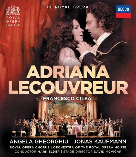 Adriana Lecouvreur Gheorghiu Angela, Orchestra Of The Royal Opera House, Covent Garden, Kaufmann Jonas