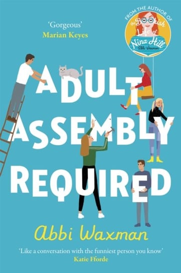 Adult Assembly Required: Return to characters you loved in The Bookish Life of Nina Hill! Waxman Abbi