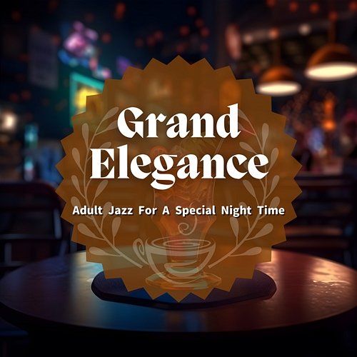 Adult Jazz for a Special Night Time Grand Elegance