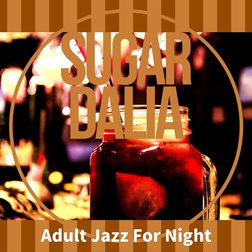 Adult Jazz for Night Sugar Dalia