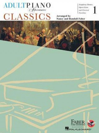 Adult Piano Adventures - Classics, Book 1: Symphony Themes, Opera Gems and Classical Favorites Faber Nancy