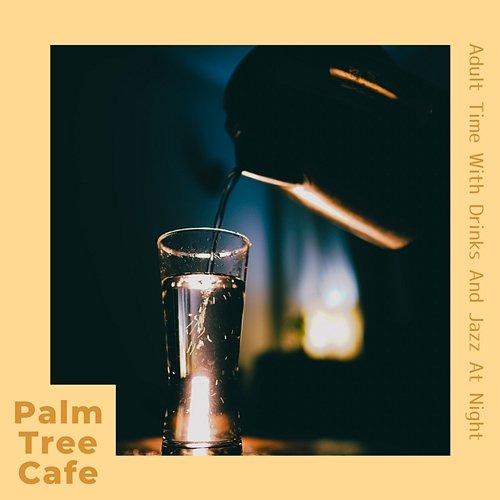 Adult Time with Drinks and Jazz at Night Palm Tree Cafe