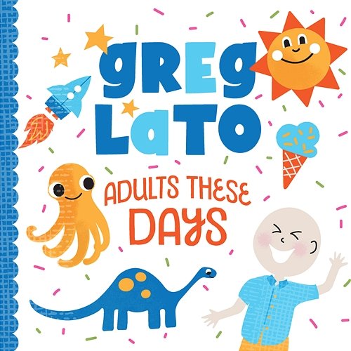Adults These Days Greg Lato