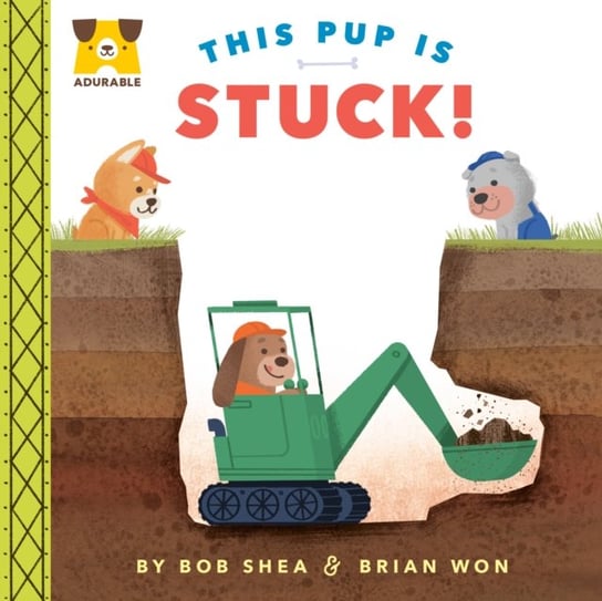 Adurable: This Pup Is Stuck! Bob Shea
