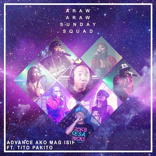 Advance Ako Mag Isip Araw Araw Sunday Squad feat. Tito Pakito
