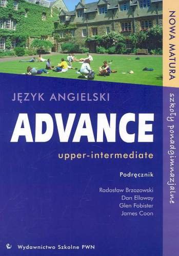 Advance pre-intermediate. Język angielski. Podręcznik Brzozowski Radosław, Elloway Dan, Fobister Glen