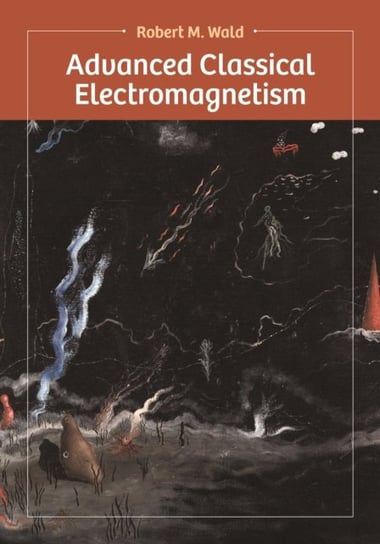 Advanced Classical Electromagnetism Robert Wald