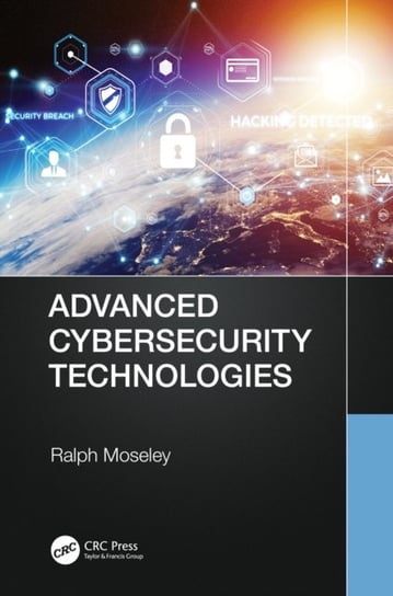 Advanced Cybersecurity Technologies Ralph Moseley