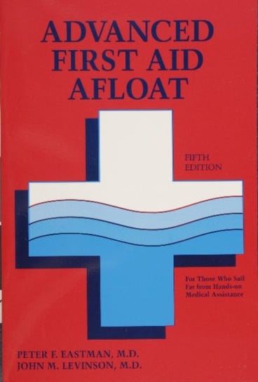 Advanced First Aid Afloat Eastman Peter F.