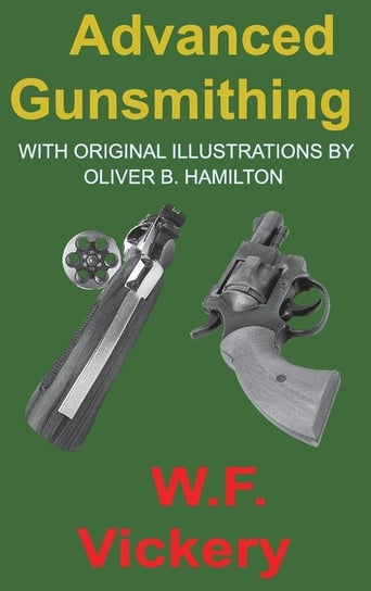 Advanced Gunsmithing Vickery W. F.