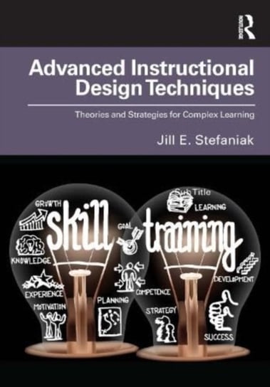 Advanced Instructional Design Techniques: Theories And Strategies For ...