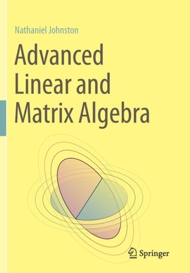 Advanced Linear and Matrix Algebra Nathaniel Johnston