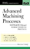 Advanced Machining Processes: Nontraditional and Hybrid Machining Processes El-Hofy Hassan Abdel